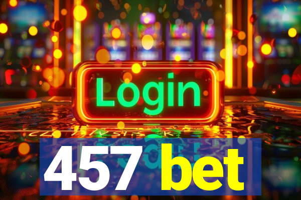 457 bet